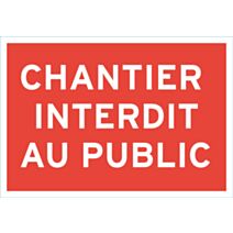 Panneau de signalisation "chantier interdit au public" - CHAPUIS