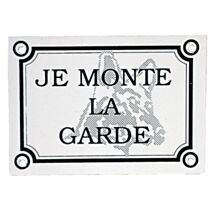 Plaque pour portail "je monte la garde"