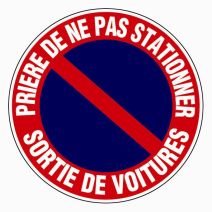 Disque diamètre 300 mm rigide "prière de ne pas stationner sortie voitures" - NOVAP